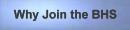 Why Join the BHS